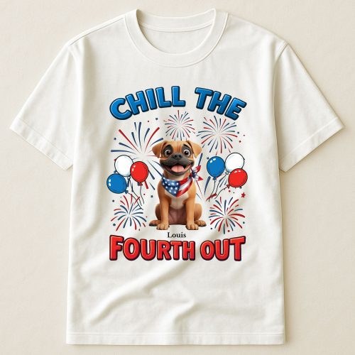 Chill-The-Fourth-Out-Independence-Day-Personalized-Shirt1.jpg