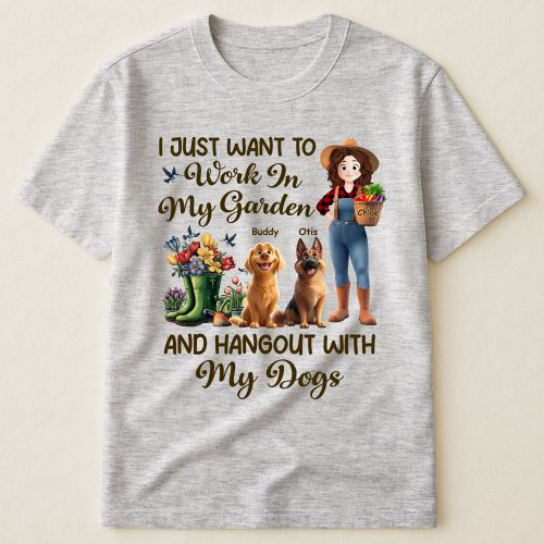 I-Just-Want-To-Work-In-My-Garden-And-Hangout-With-My-Dogs-Personalized-Shirt_1.jpg