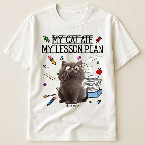 My-Cat-Ate-My-Lesson-Plan-Teacher-Funny-Gift-Personalized-Shirt_1.jpg